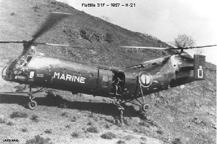 Flottille 31 F – 1957 – H-21 (ARDHAN) 