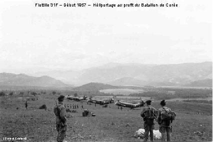Flottille 31 F – Début 1957 – Héliportage au profit du Bataillon de Corée