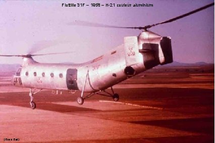 Flottille 31 F – 1958 – H-21 couleur aluminium (René Bail) 