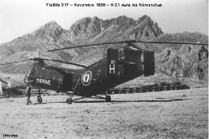 Flottille 31 F – Novembre 1956 – H-21 dans les Némenchas (ARDHAN) 