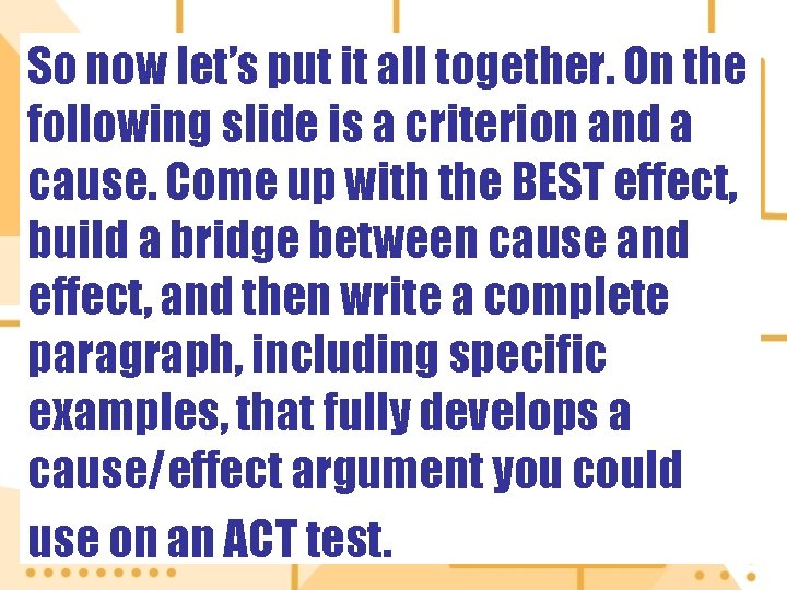 So now let’s put it all together. On the following slide is a criterion