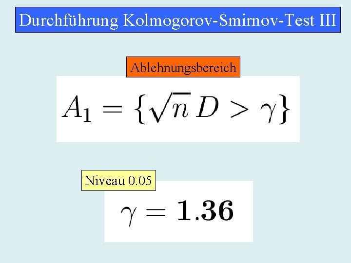 Durchführung Kolmogorov-Smirnov-Test III Ablehnungsbereich Niveau 0. 05 