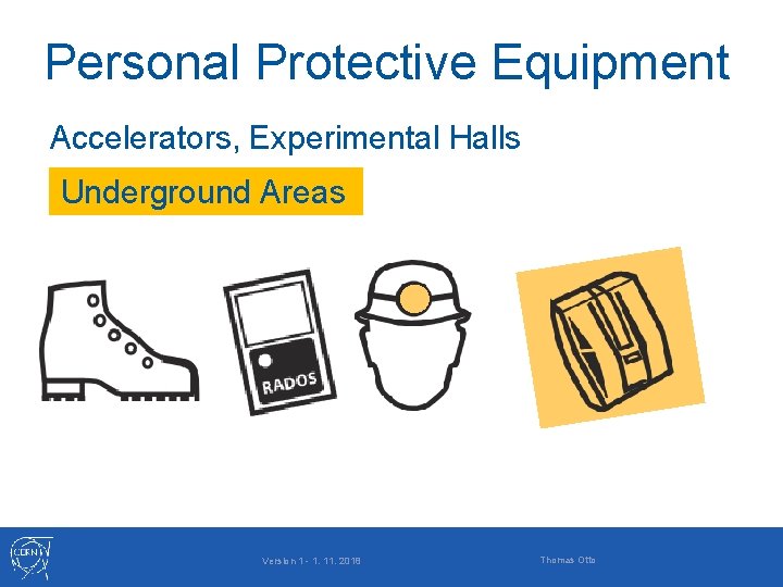 Personal Protective Equipment Accelerators, Experimental Halls Underground Areas Version 1 - 1. 11. 2018