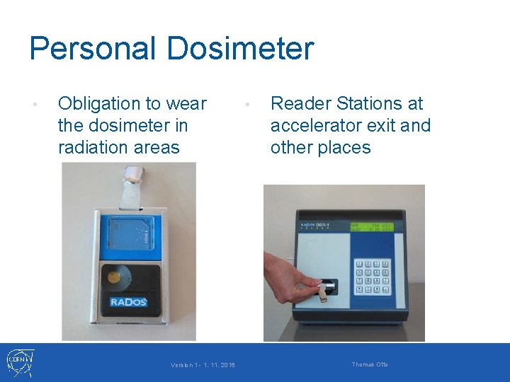 Personal Dosimeter • Obligation to wear the dosimeter in radiation areas Version 1 -