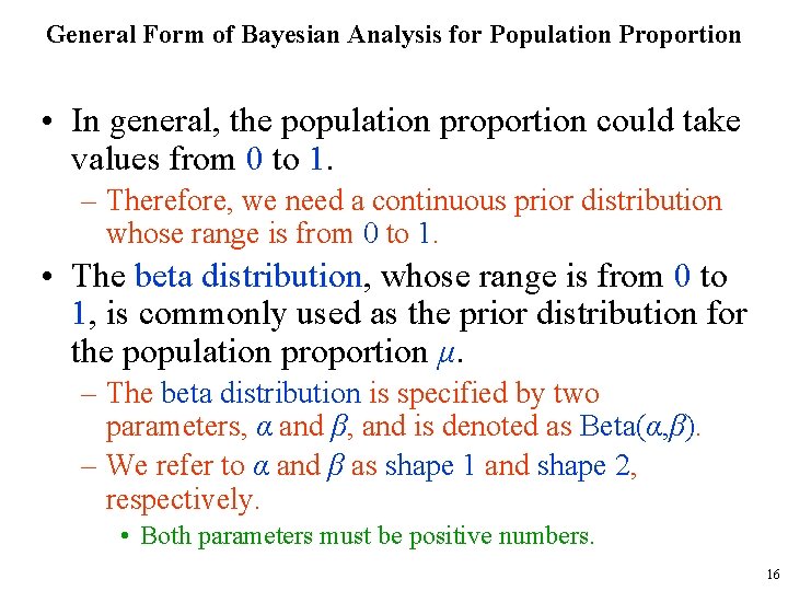 General Form of Bayesian Analysis for Population Proportion • In general, the population proportion