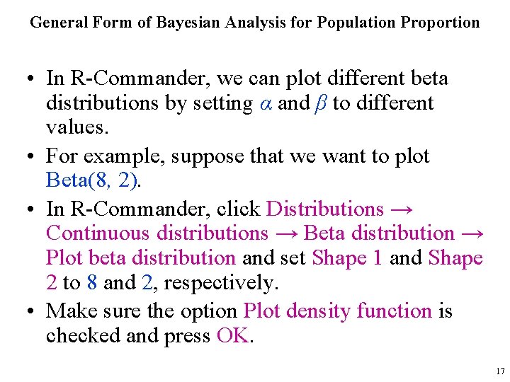 General Form of Bayesian Analysis for Population Proportion • In R-Commander, we can plot