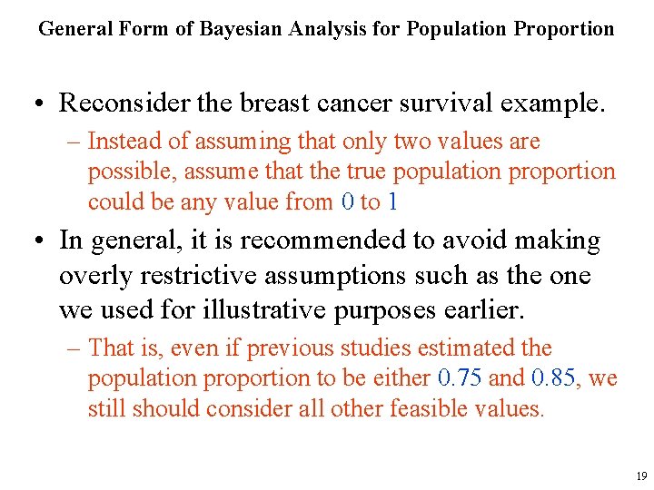 General Form of Bayesian Analysis for Population Proportion • Reconsider the breast cancer survival