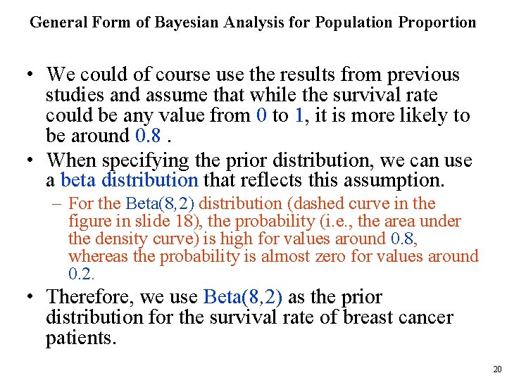 General Form of Bayesian Analysis for Population Proportion • We could of course use