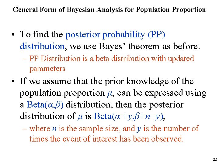 General Form of Bayesian Analysis for Population Proportion • To find the posterior probability