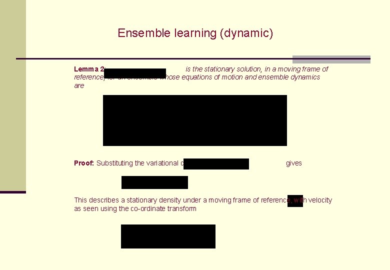 Ensemble learning (dynamic) Lemma 2: is the stationary solution, in a moving frame of Ensemble learning (dynamic) Lemma 2: is the stationary solution, in a moving frame of