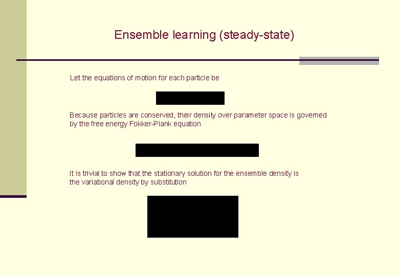Ensemble learning (steady-state) Let the equations of motion for each particle be Because particles Ensemble learning (steady-state) Let the equations of motion for each particle be Because particles