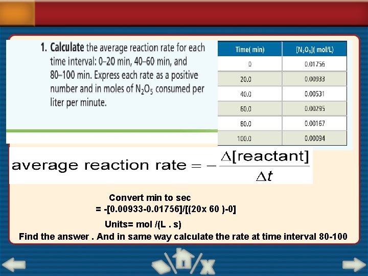 Convert min to sec = -[0. 00933 -0. 01756]/[(20 x 60 )-0] Units= mol