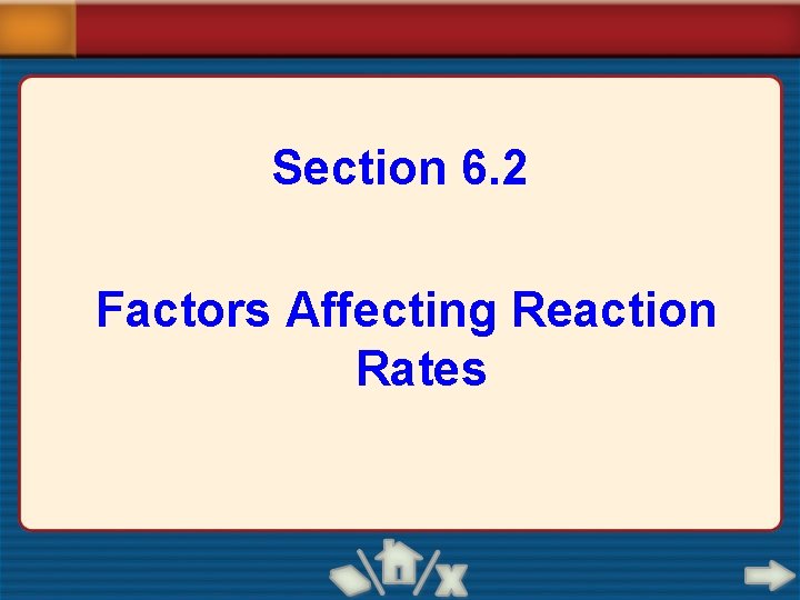 Section 6. 2 Factors Affecting Reaction Rates 