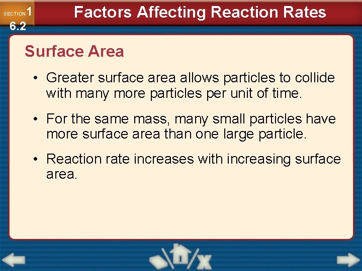 1 6. 2 SECTION Factors Affecting Reaction Rates Surface Area • Greater surface area