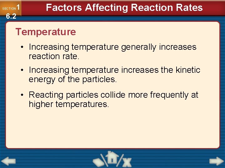 1 6. 2 SECTION Factors Affecting Reaction Rates Temperature • Increasing temperature generally increases