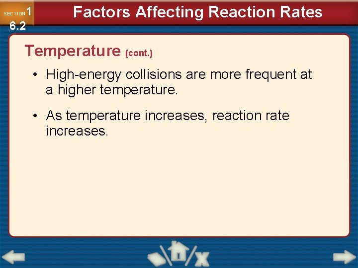 1 6. 2 SECTION Factors Affecting Reaction Rates Temperature (cont. ) • High-energy collisions