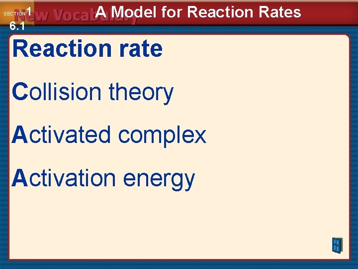 1 6. 1 SECTION A Model for Reaction Rates Reaction rate Collision theory Activated