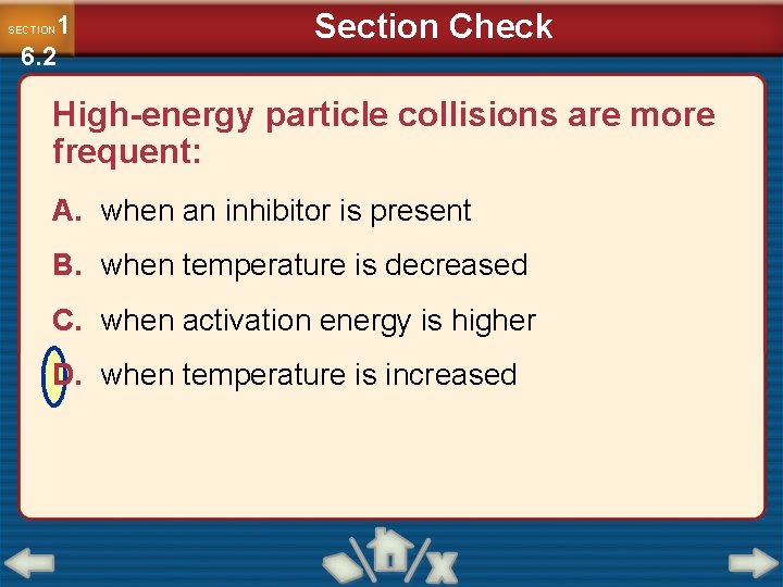 1 6. 2 SECTION Section Check High-energy particle collisions are more frequent: A. when