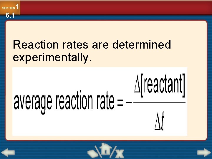 1 6. 1 SECTION Reaction rates are determined experimentally. 