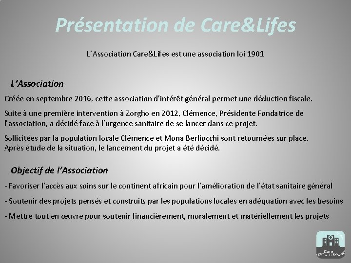 Présentation de Care&Lifes L’Association Care&Lifes est une association loi 1901 L’Association Créée en septembre