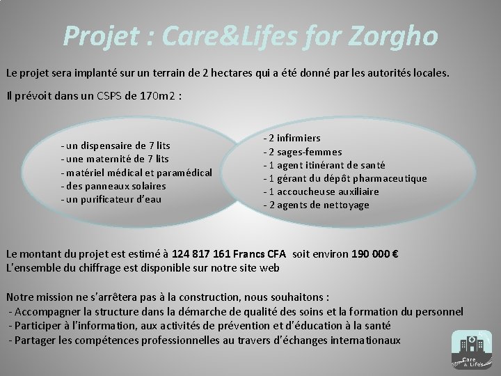 Projet : Care&Lifes for Zorgho Le projet sera implanté sur un terrain de 2