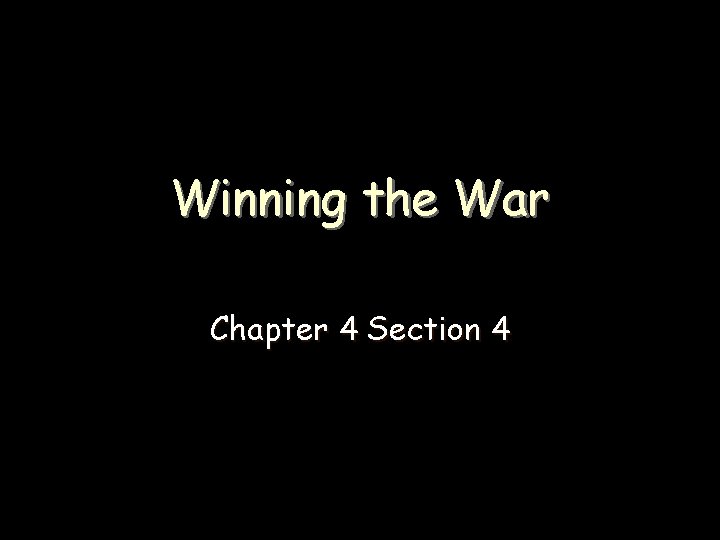 Winning the War Chapter 4 Section 4 