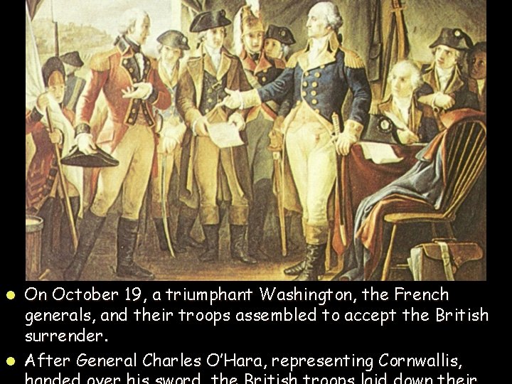 On October 19, a triumphant Washington, the French generals, and their troops assembled to