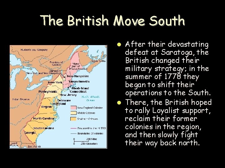 The British Move South After their devastating defeat at Saratoga, the British changed their