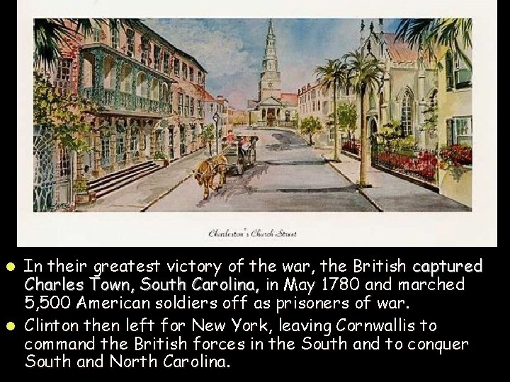 In their greatest victory of the war, the British captured Charles Town, South Carolina,
