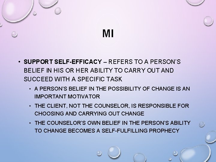 MI • SUPPORT SELF-EFFICACY – REFERS TO A PERSON’S BELIEF IN HIS OR HER