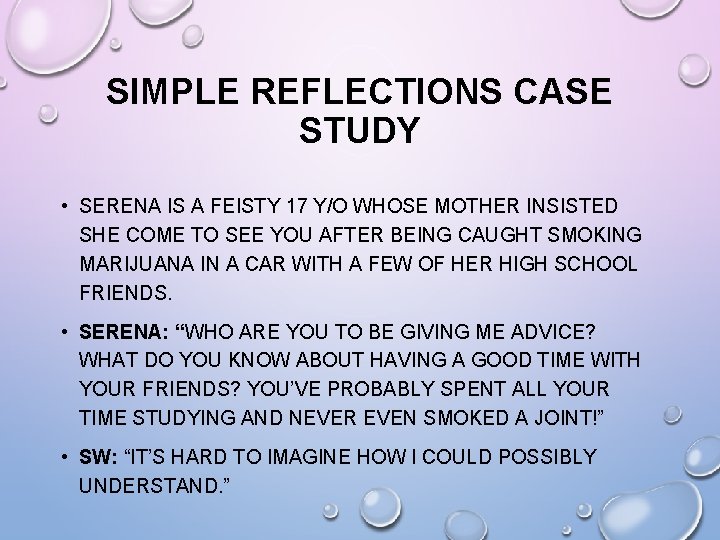 SIMPLE REFLECTIONS CASE STUDY • SERENA IS A FEISTY 17 Y/O WHOSE MOTHER INSISTED