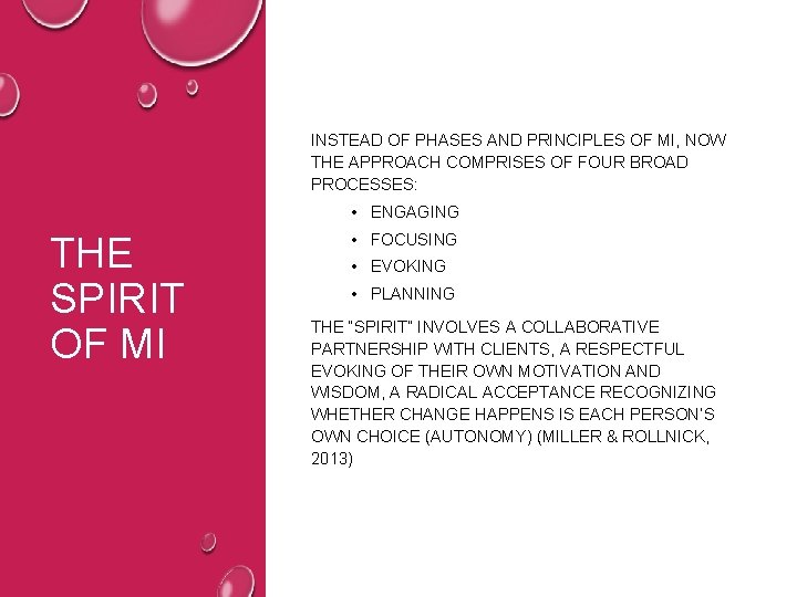INSTEAD OF PHASES AND PRINCIPLES OF MI, NOW THE APPROACH COMPRISES OF FOUR BROAD