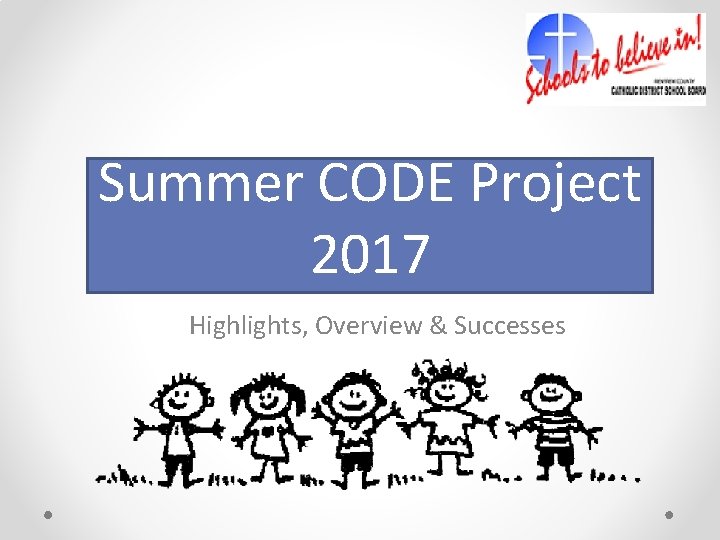 Summer CODE Project 2017 Highlights, Overview & Successes 