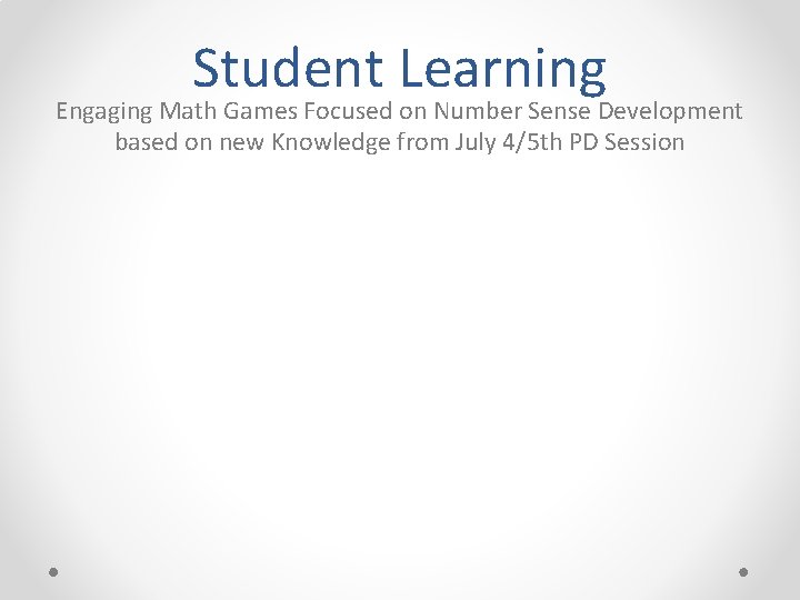Student Learning Engaging Math Games Focused on Number Sense Development based on new Knowledge