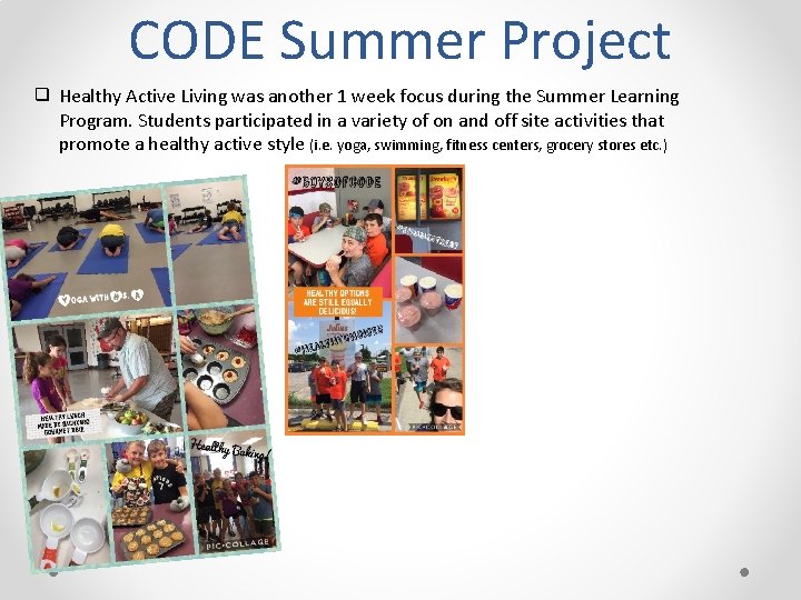 CODE Summer Project ❑ Healthy Active Living was another 1 week focus during the