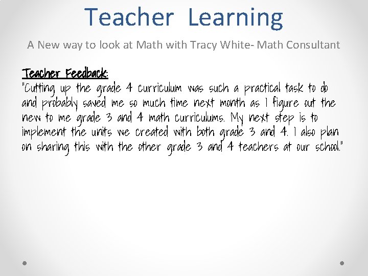 Teacher Learning A New way to look at Math with Tracy White- Math Consultant