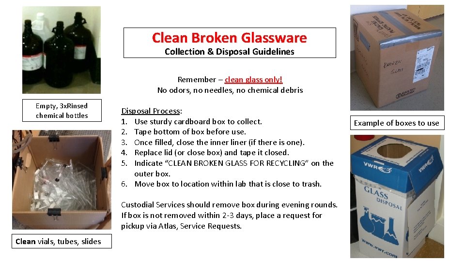 Clean Broken Glassware Collection & Disposal Guidelines Remember – clean glass only! No odors,
