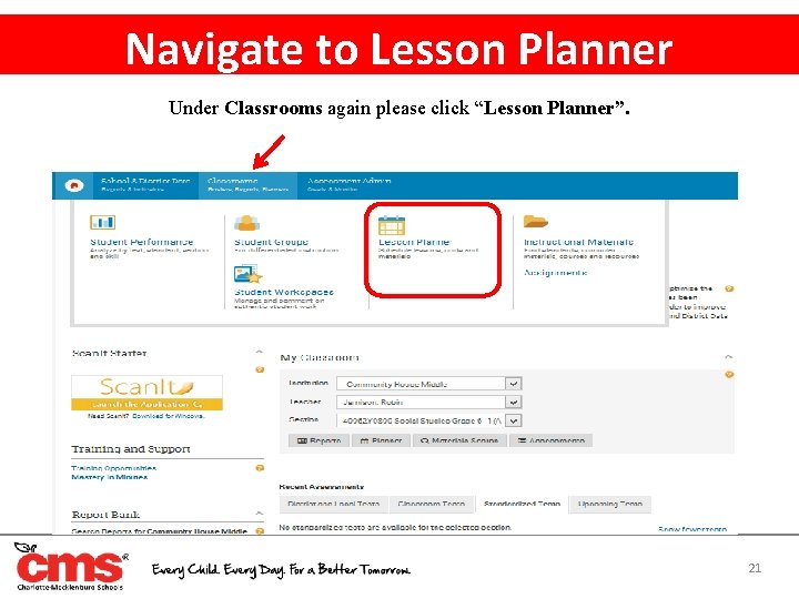 Navigate to Lesson Planner Under Classrooms again please click “Lesson Planner”. 21 