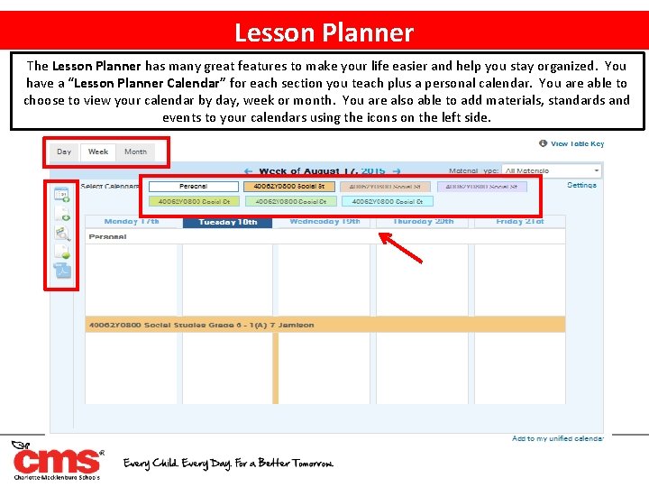 Lesson Planner The Lesson Planner has many great features to make your life easier