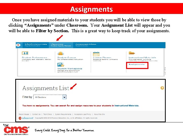 Assignments Once you have assigned materials to your students you will be able to