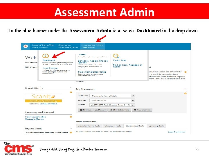 Assessment Admin In the blue banner under the Assessment Admin icon select Dashboard in