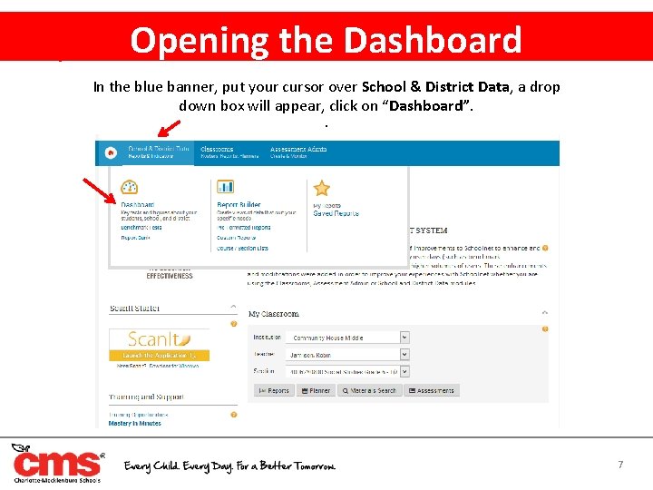 Opening the Dashboard In the blue banner, put your cursor over School & District