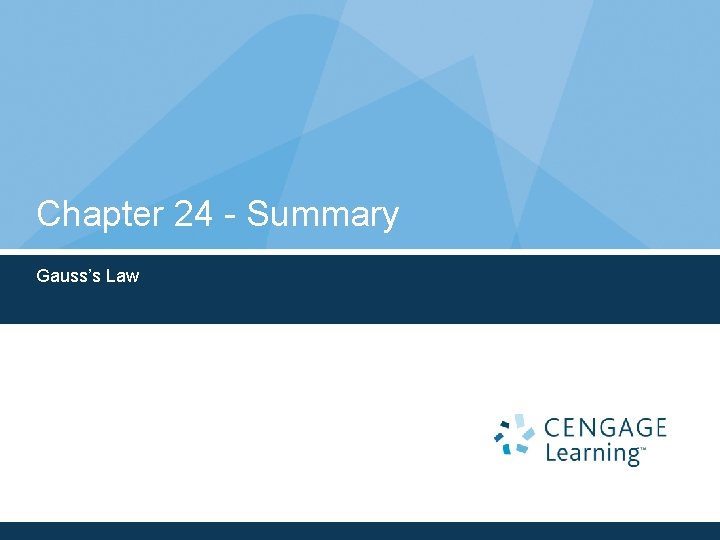 Chapter 24 - Summary Gauss’s Law 