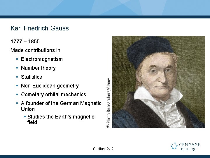 Karl Friedrich Gauss 1777 – 1855 Made contributions in § Electromagnetism § Number theory