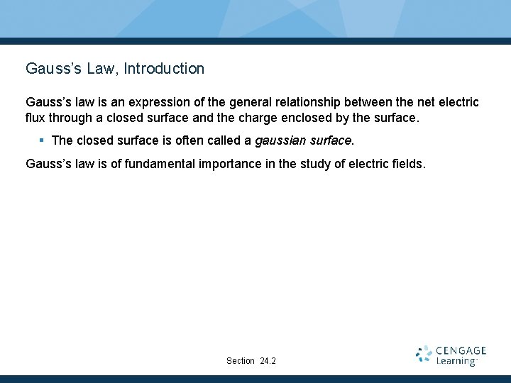 Gauss’s Law, Introduction Gauss’s law is an expression of the general relationship between the