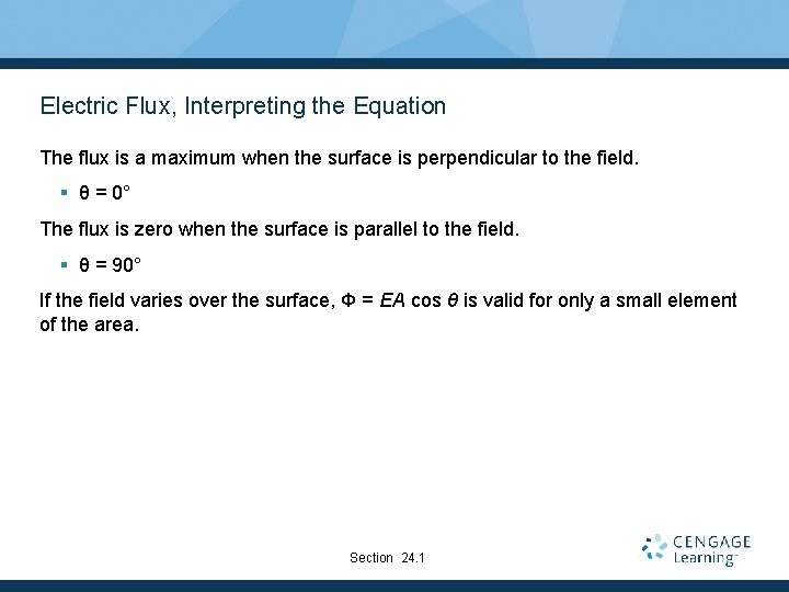 Electric Flux, Interpreting the Equation The flux is a maximum when the surface is