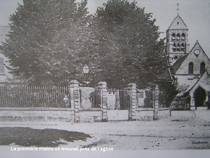 La première mairie se trouvait prés de l’église 