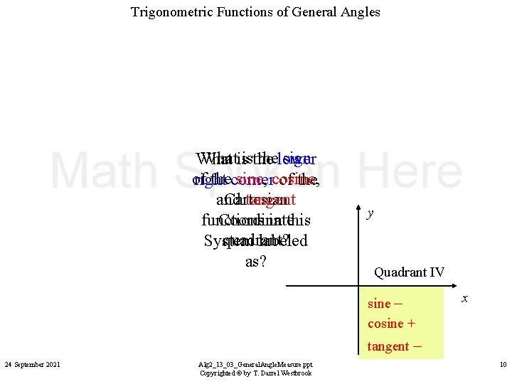 Trigonometric Functions of General Angles Whatisisthe thelower sign What of thecorner sine, cosine, right