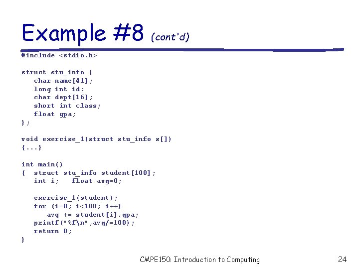 Example #8 (cont'd) #include <stdio. h> struct stu_info { char name[41]; long int id;