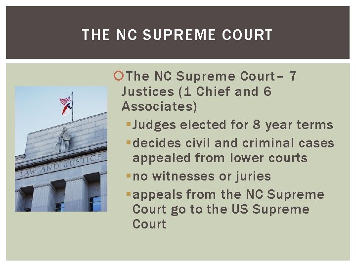 THE NC SUPREME COURT The NC Supreme Court– 7 Justices (1 Chief and 6